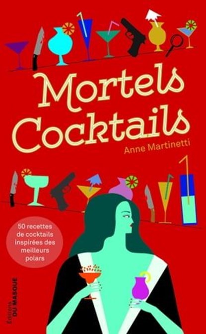 Mortels cocktails, Anne Martinetti - Ebook - 9782702447758