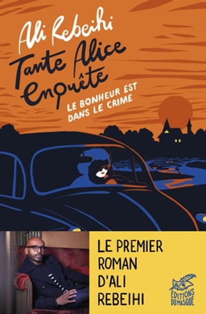 Tante Alice enquête vol.1 : Le bonheur est dans le crime, Ali Rebeihi - Ebook - 9782702450741