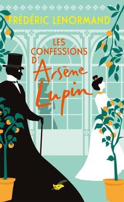 Les Confessions d'Arsène Lupin, Frédéric Lenormand - Ebook - 9782702451458