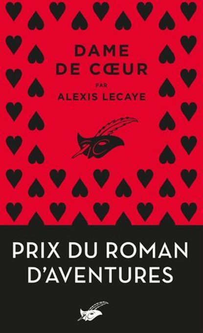 Dame de coeur - Prix du Roman d'aventures, Alexis Lecaye - Ebook - 9782702453094