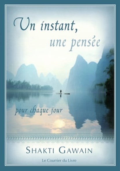 Un instant, une pensée - Pour chaque jour, Shakti Gawain - Ebook - 9782702914212