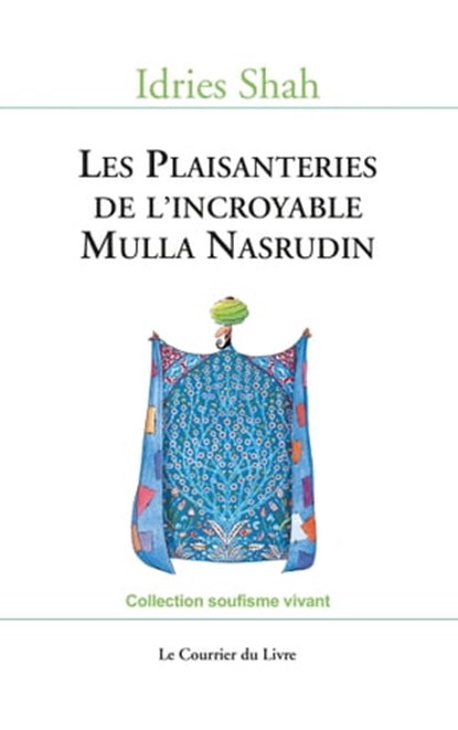 Les Plaisanteries de l'incroyable Mulla Nasrudin, Idries Shah - Ebook - 9782702916315