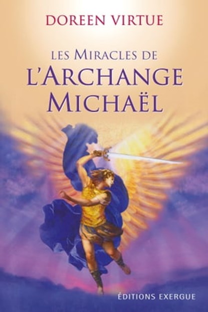 Les Miracles de l'Archange Michael, Doreen Virtue - Ebook - 9782702916414
