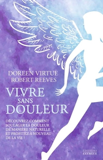 Vivre sans douleur, Robert Reeves ; Doreen Virtue - Ebook - 9782702918111