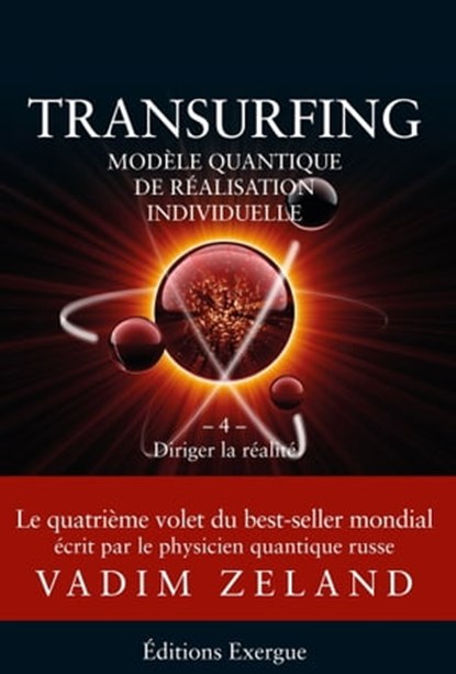 Transurfing T4 - Modèle quantique de réalisation individuelle - Diriger la réalité, Vadim Zeland - Ebook - 9782702918814