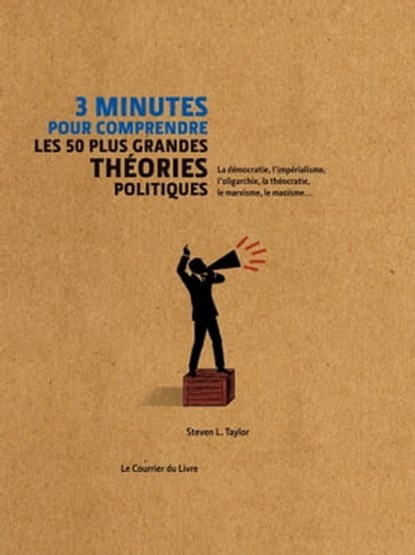 3 minutes pour comprendre les 50 plus grandes théories politiques, Steven L. Taylor - Ebook - 9782702918852