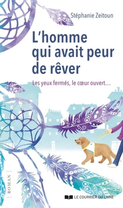 L'homme qui avait peur de rêver, Stéphanie Zeitoun - Ebook - 9782702920008
