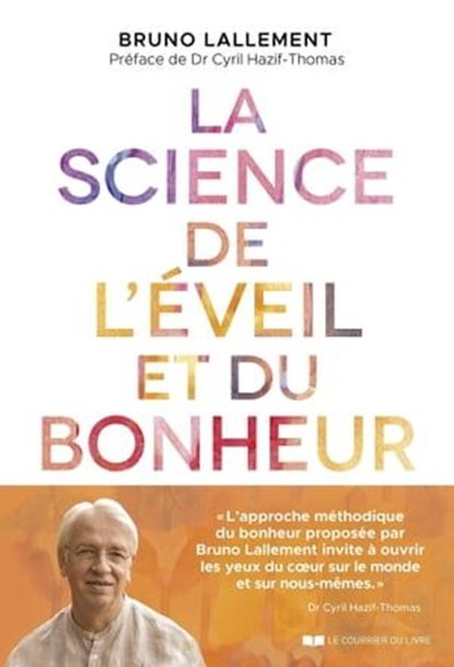 La Science de l'éveil et du bonheur, Bruno Lallement ; Cyril Hazif-Thomas - Ebook - 9782702927731
