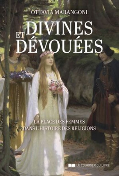 Divines et dévouées - La place des femmes dans l'histoire des religions, Ottavia Marangoni - Ebook - 9782702930212