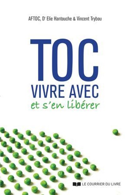 Toc - Les comprendre et s'en libérer, Élie Hantouche ; Vincent Trybou ; Anne-Hélène Clair ; AFTOC - Ebook - 9782702930731