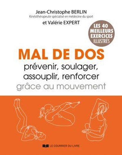 Mal de dos - Prévenir, soulager, assouplir, renforcer grâce au mouvement, Jean-Christophe Berlin ; Valérie Expert - Ebook - 9782702931592