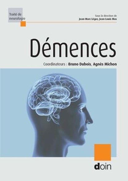 Démences, Bruno Dubois ; Agnès Michon ; Jean-Marc Léger ; Jean-Louis Mas ; Collectif - Ebook - 9782704014521