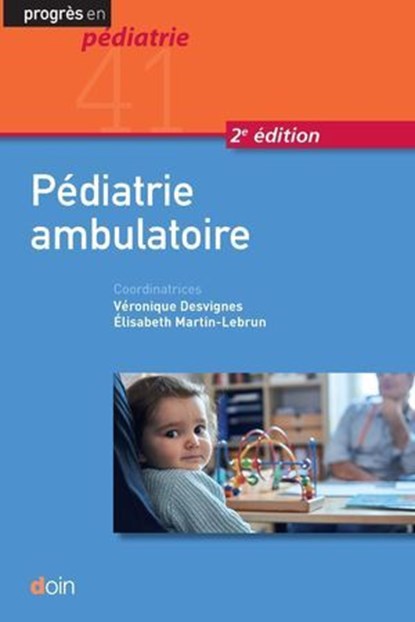 Pédiatrie ambulatoire (2e édition), Véronique Desvignes ; Elisabeth Martin-Lebrun ; Collectif - Ebook - 9782704016228