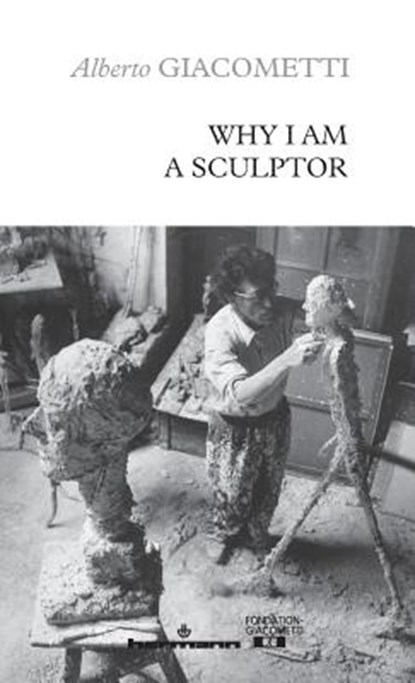 Why I am a sculptor, Alberto Giacometti - Paperback - 9782705694074