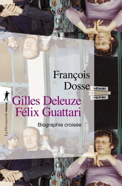 Gilles Deleuze, Félix Guattari : biographie croisée, François Dosse - Ebook - 9782707159946