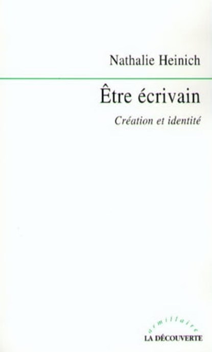 Etre écrivain, Nathalie Heinich - Ebook - 9782707171931