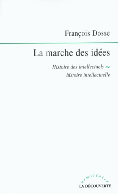 La marche des idées, François Dosse - Ebook - 9782707171962