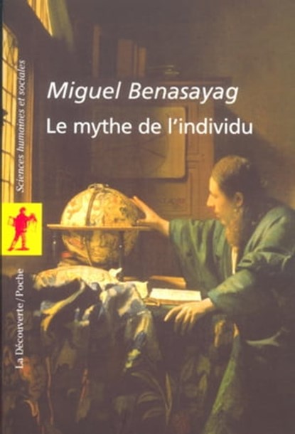 Mythe de l'individu, Miguel Benasayag - Ebook - 9782707178800
