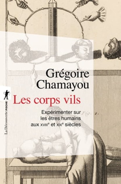 Les corps vils, Grégoire Chamayou - Ebook - 9782707181824