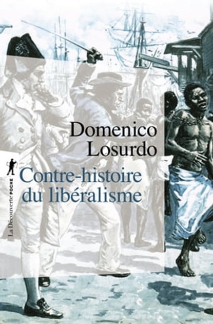 Contre-histoire du libéralisme, Domenico Losurdo - Ebook - 9782707185174