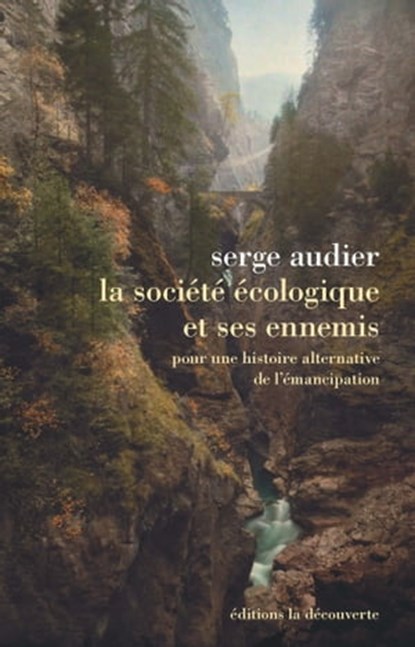 La société écologique et ses ennemis, Serge Audier - Ebook - 9782707194862