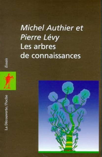 Les arbres de connaissances, Michel Authier ; Pierre Lévy - Ebook - 9782707195456