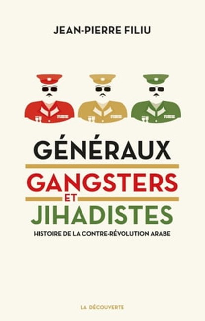 Généraux, gangsters et jihadistes, Jean-Pierre Filiu - Ebook - 9782707199850