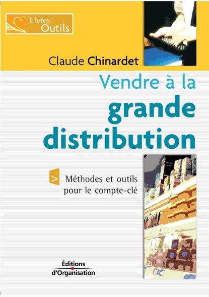 Vendre a la grande distribution, Claude Chinardet - Paperback - 9782708131477