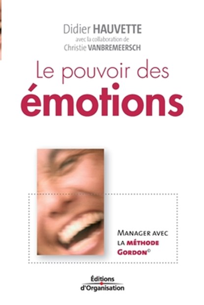 Le pouvoir des emotions, Didier Hauvette ; Christie Vanbremeersch - Paperback - 9782708131644
