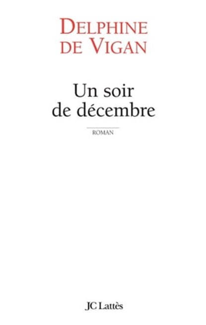 Un soir de décembre, Delphine de Vigan - Ebook - 9782709631808
