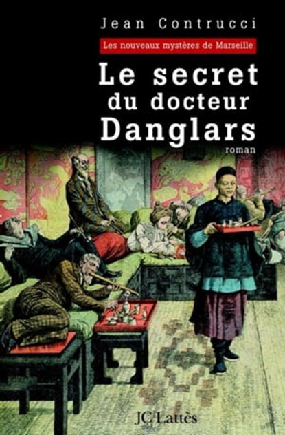 Le secret du docteur Danglars, Jean Contrucci - Ebook - 9782709632140