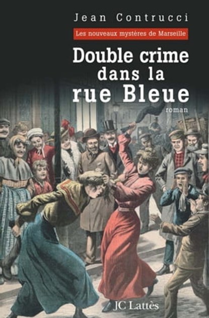 Double Crime dans la rue Bleue, Jean Contrucci - Ebook - 9782709632157