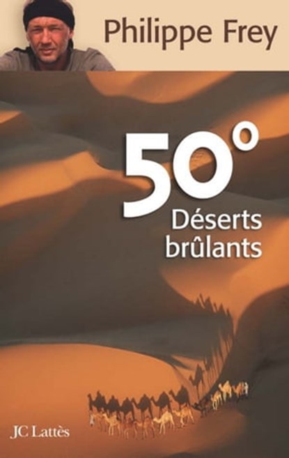 50° Déserts brûlants, Philippe Frey - Ebook - 9782709632454