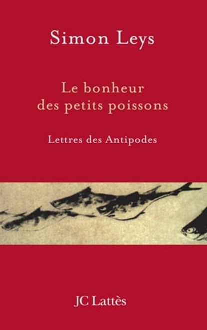Le bonheur des petits poissons, Simon Leys - Ebook - 9782709633086