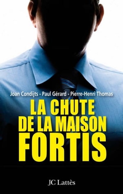 La chute de la maison Fortis, P. Gérard ; J. Condijts ; P-H. Thomas - Ebook - 9782709633666