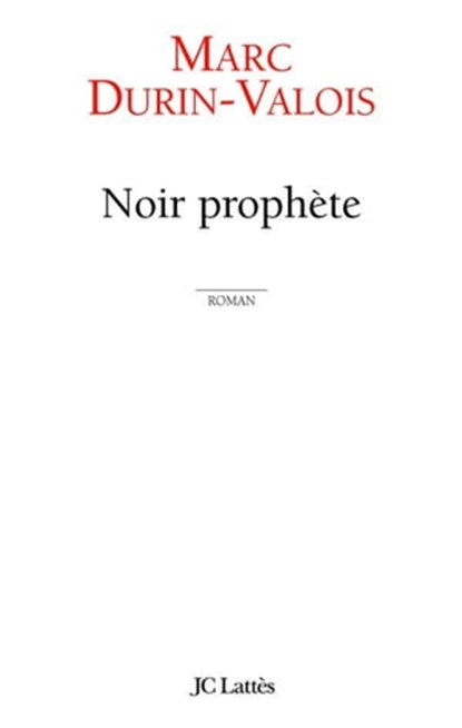Noir Prophète, Marc Durin-Valois - Ebook - 9782709633826