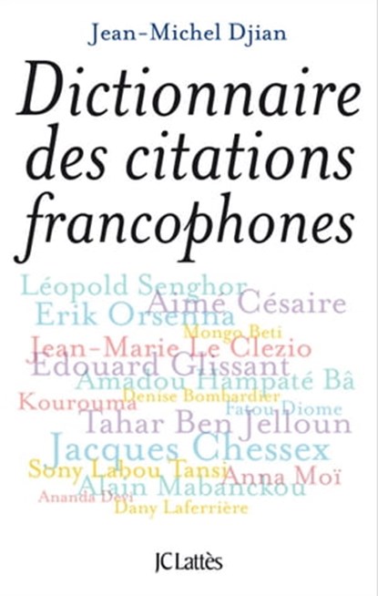 Dictionnaire des citations francophones, Jean-Michel Djian - Ebook - 9782709637275