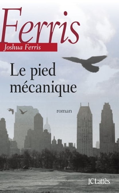 Le pied mécanique, Joshua Ferris - Ebook - 9782709638418