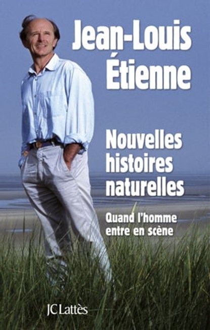Nouvelles histoires naturelles, Jean-Louis Etienne - Ebook - 9782709638517