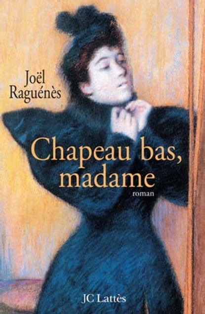 Chapeau bas, madame, Joël Raguénès - Ebook - 9782709639767