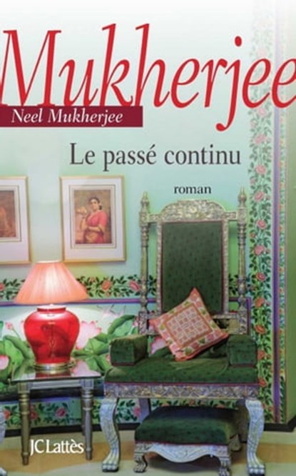 Le passé continu, Neel Mukherjee - Ebook - 9782709640282