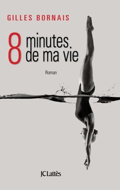 Huit minutes de ma vie, Gilles Bornais - Ebook - 9782709641739