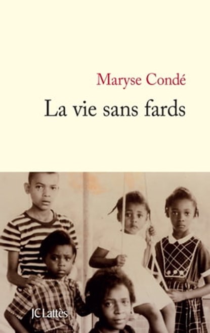 La vie sans fards, Maryse Condé - Ebook - 9782709641975