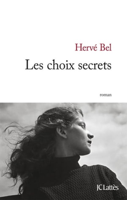 Les choix secrets, Hervé Bel - Ebook - 9782709642088