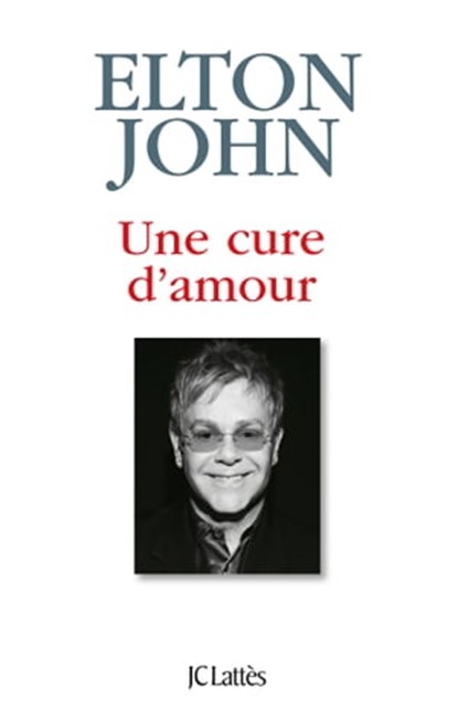 Une cure d'amour, Elton John - Ebook - 9782709643573