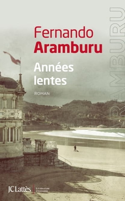 Années lentes, Fernando Aramburu - Ebook - 9782709645157