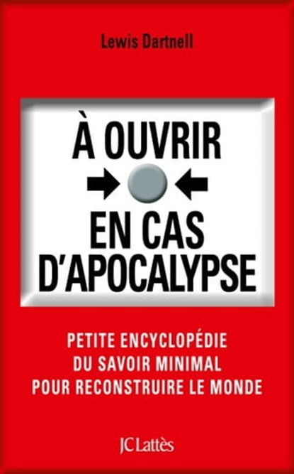 À ouvrir en cas d'apocalypse, Lewis Dartnell - Ebook - 9782709647199