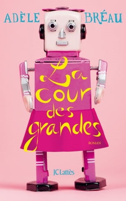 La cour des grandes, Adèle Bréau - Ebook - 9782709647939
