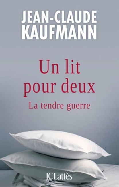 Un lit pour deux, Jean-Claude Kaufmann - Ebook - 9782709647977