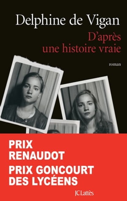 D'après une histoire vraie, Delphine de Vigan - Ebook - 9782709648813